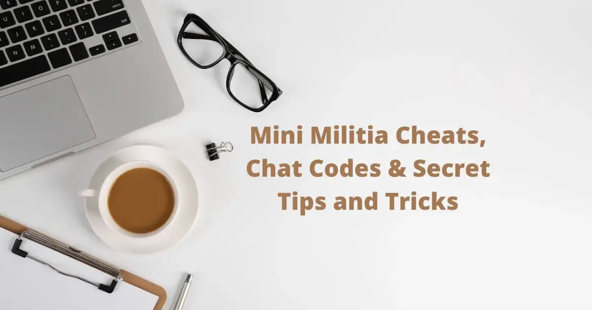 Mini Militia Cheat, Chat Codes and Secret Tips & Tricks