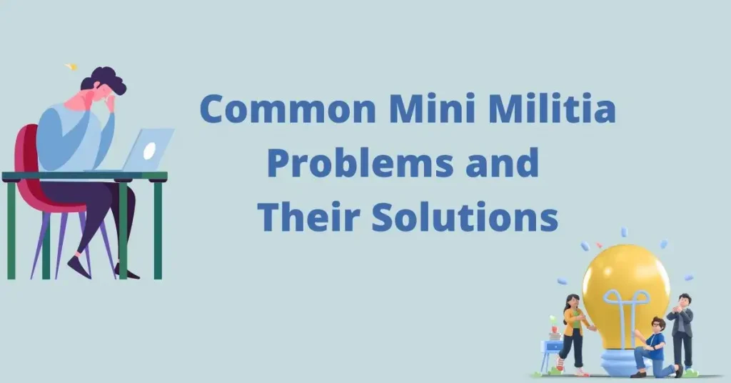 Mini Militia Problems