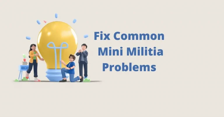 Fix 7 Most Common Mini Militia Problems
